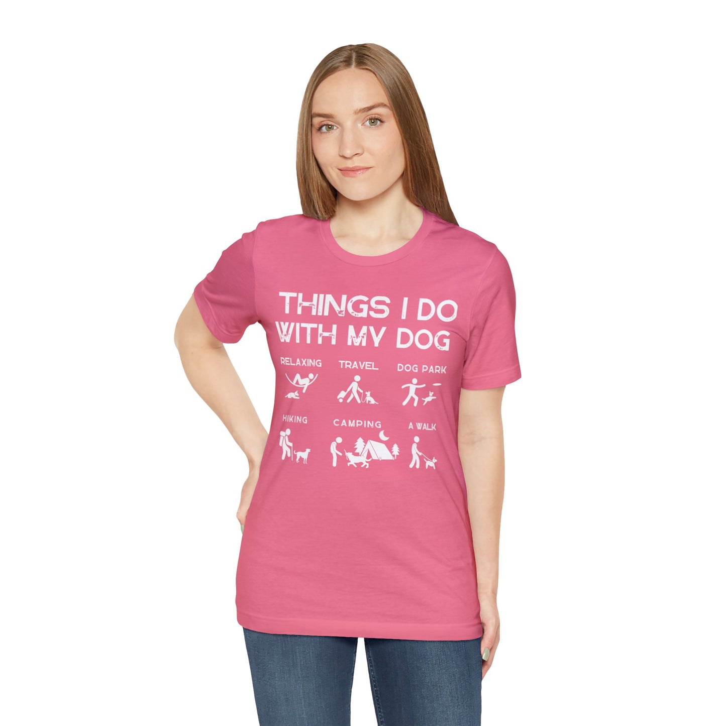 Things I Do With My Dog - Unisex Tshirt