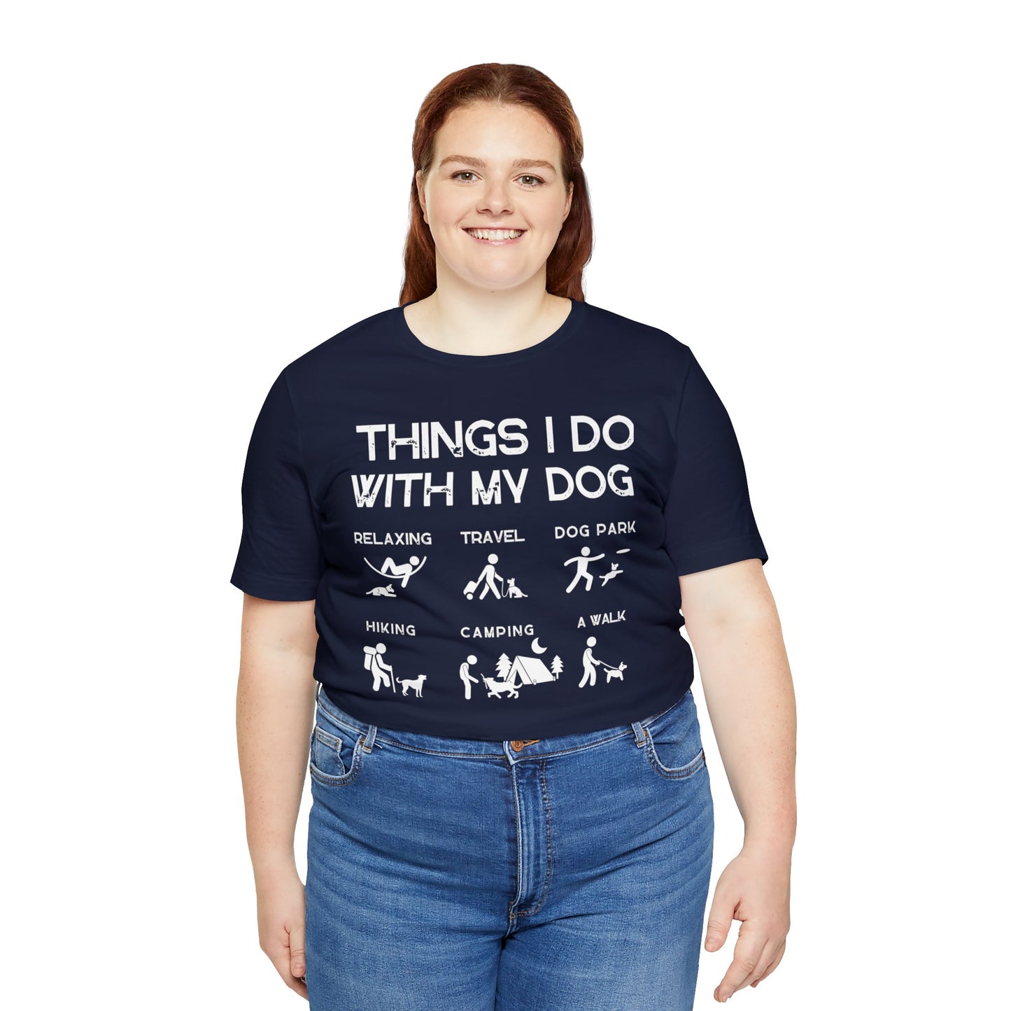 Things I Do With My Dog - Unisex Tshirt