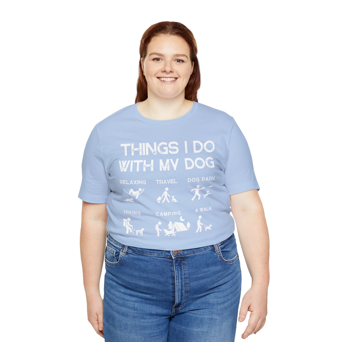 Things I Do With My Dog - Unisex Tshirt