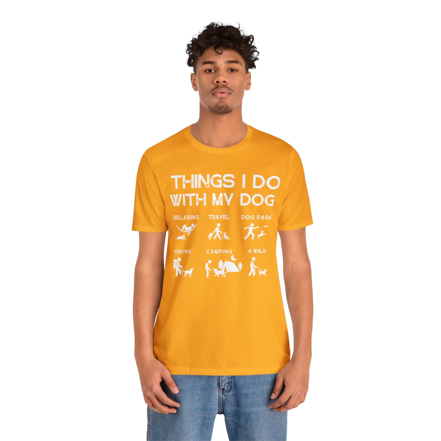 Things I Do With My Dog - Unisex Tshirt