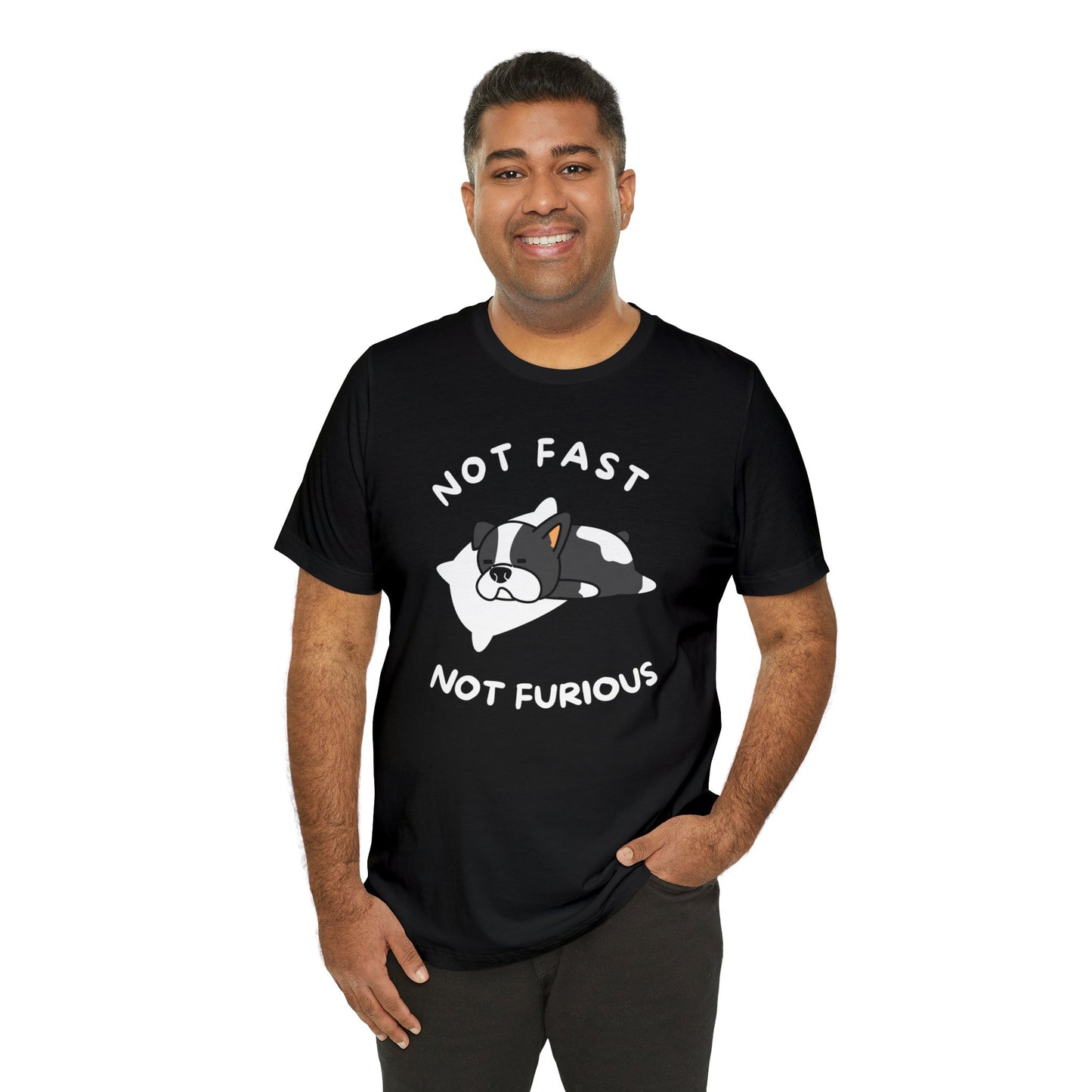 Not Fast Not Furious - Unisex Tshirt