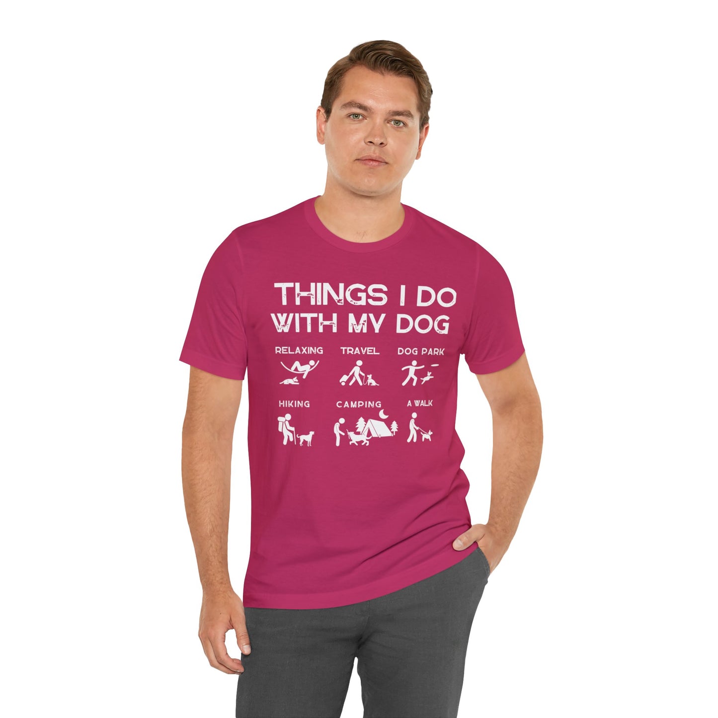 Things I Do With My Dog - Unisex Tshirt