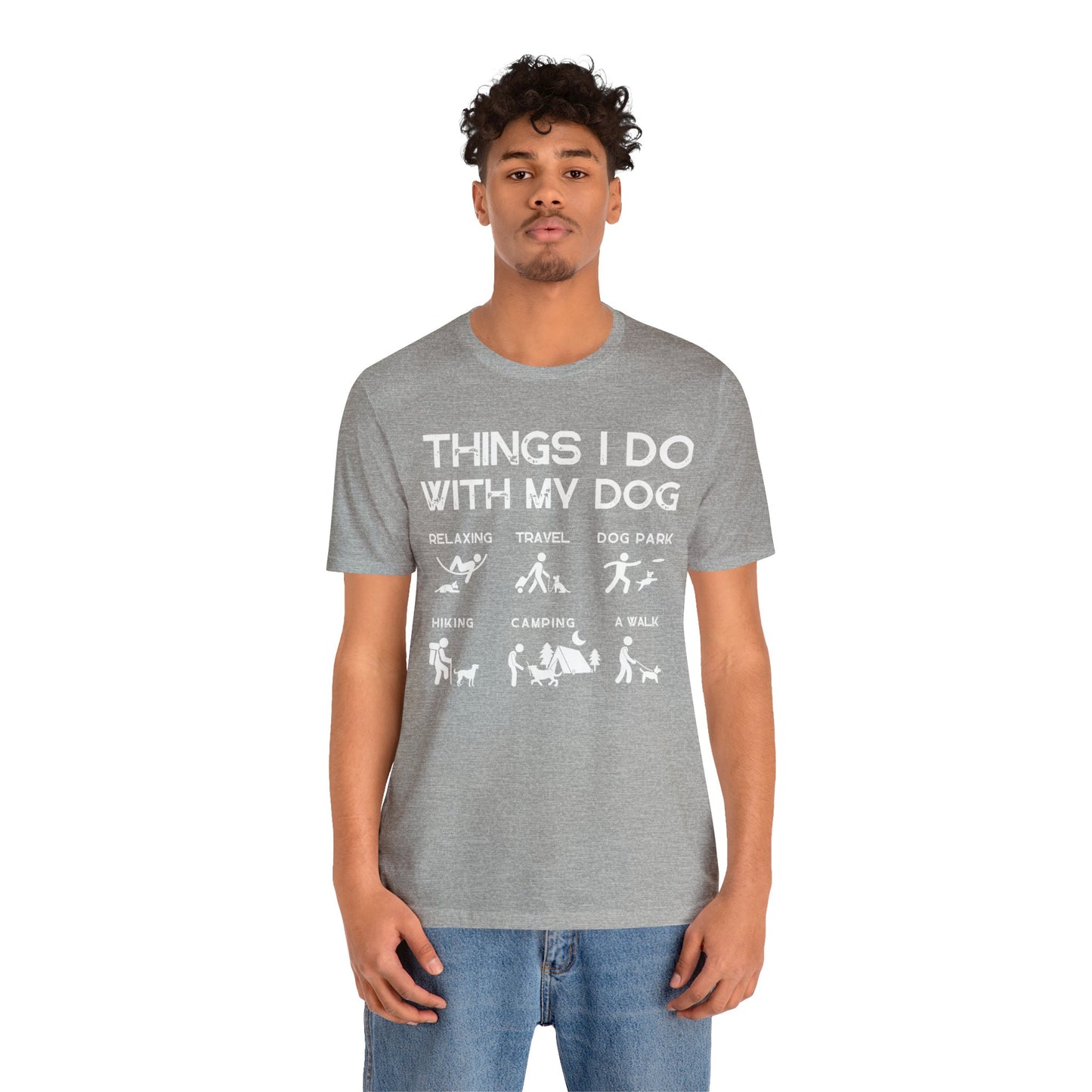 Things I Do With My Dog - Unisex Tshirt