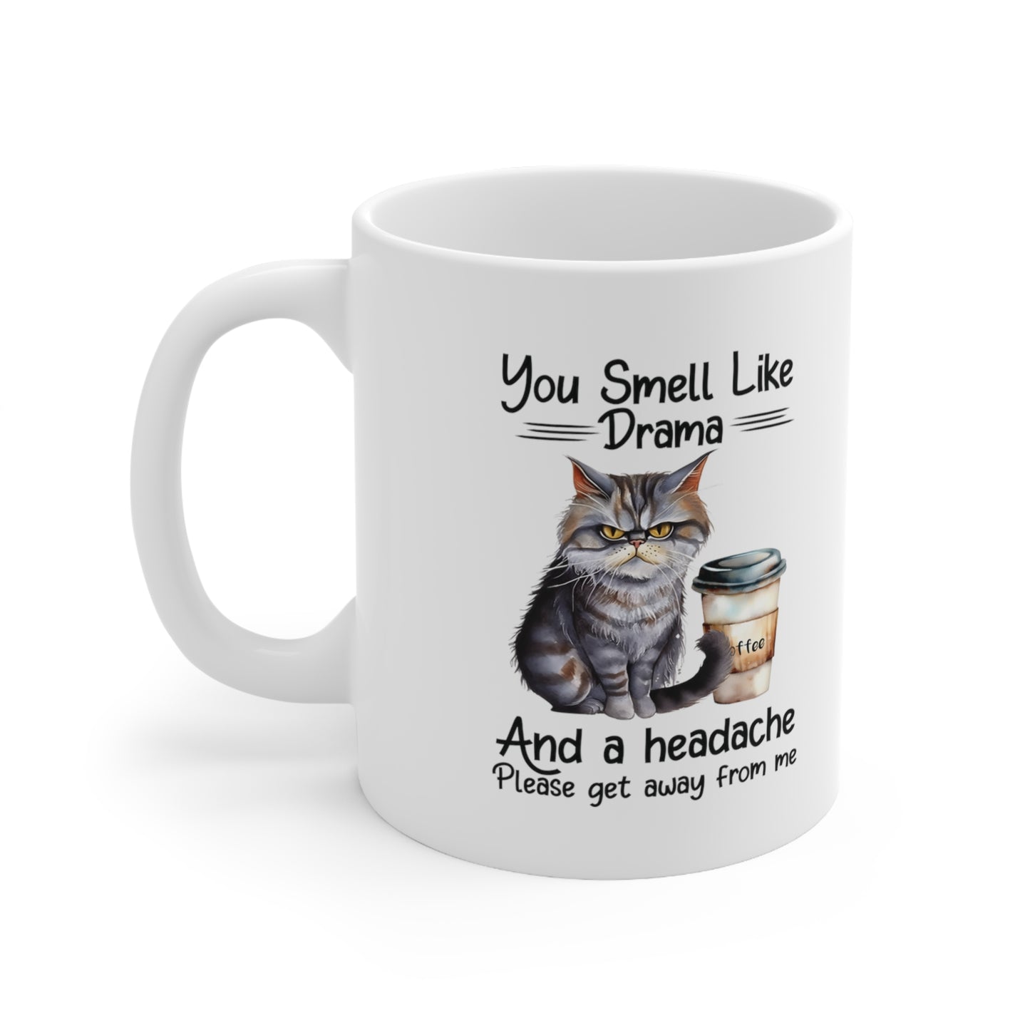 You Smell Like Drama. 11oz White Cat Mug