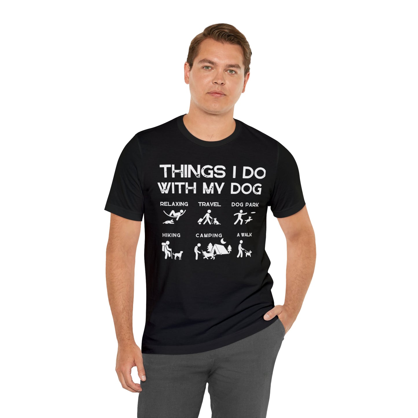 Things I Do With My Dog - Unisex Tshirt