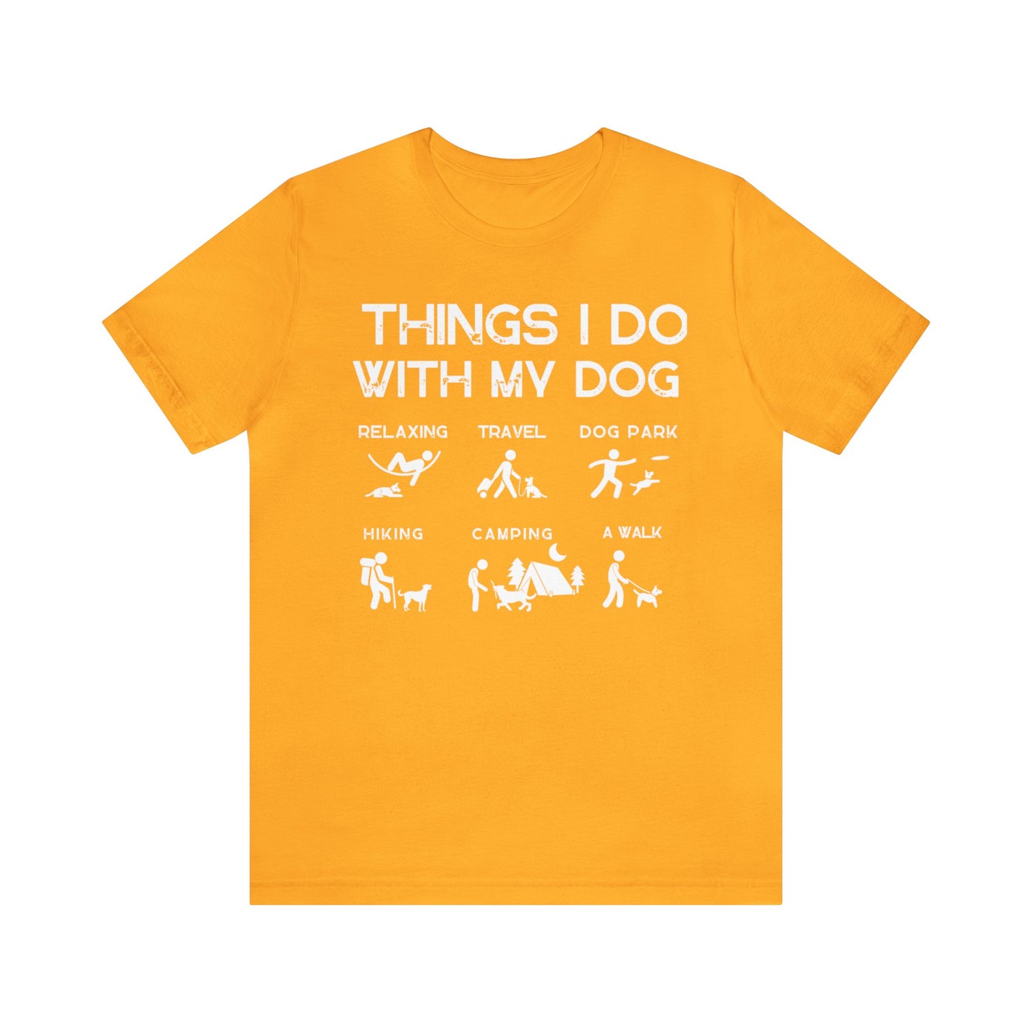 Things I Do With My Dog - Unisex Tshirt