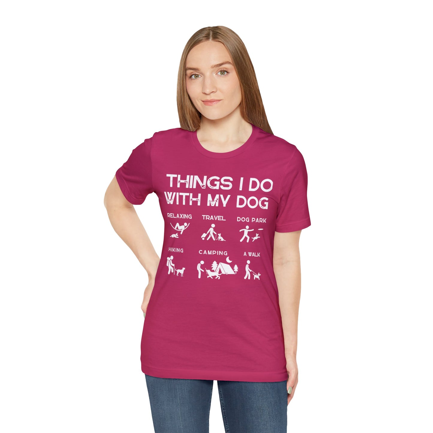 Things I Do With My Dog - Unisex Tshirt