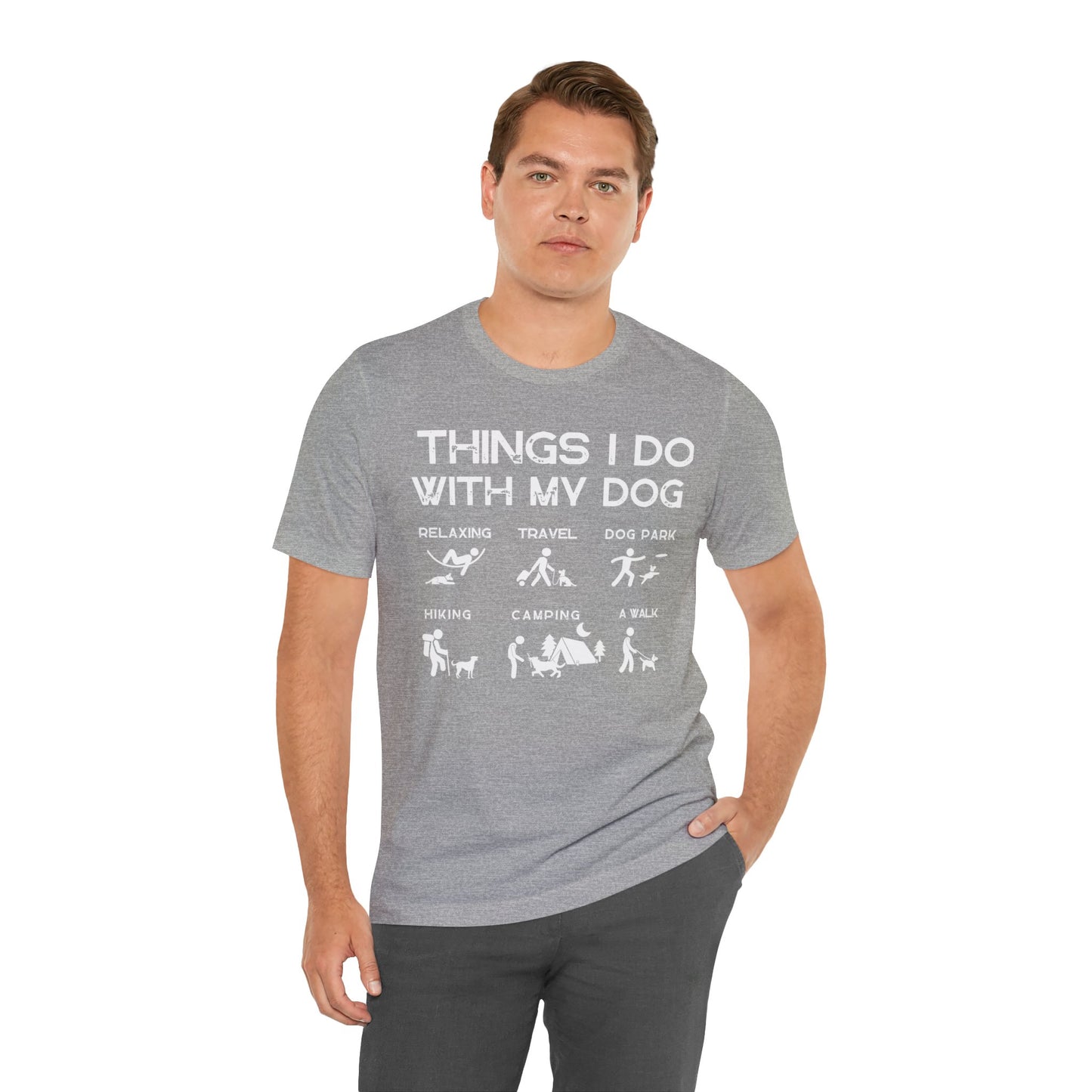 Things I Do With My Dog - Unisex Tshirt