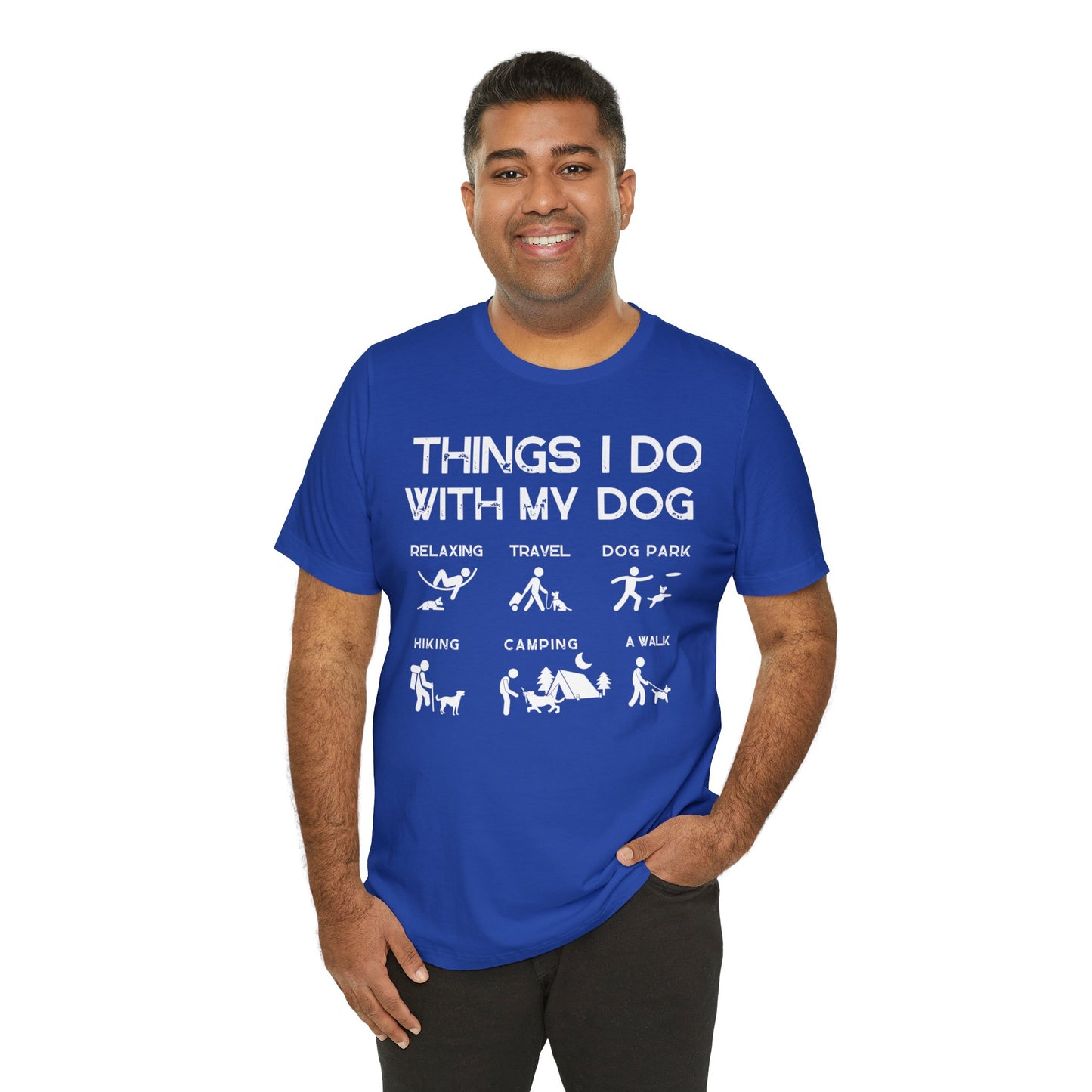 Things I Do With My Dog - Unisex Tshirt