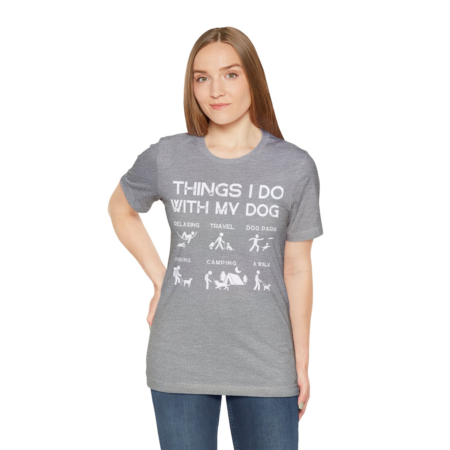 Things I Do With My Dog - Unisex Tshirt