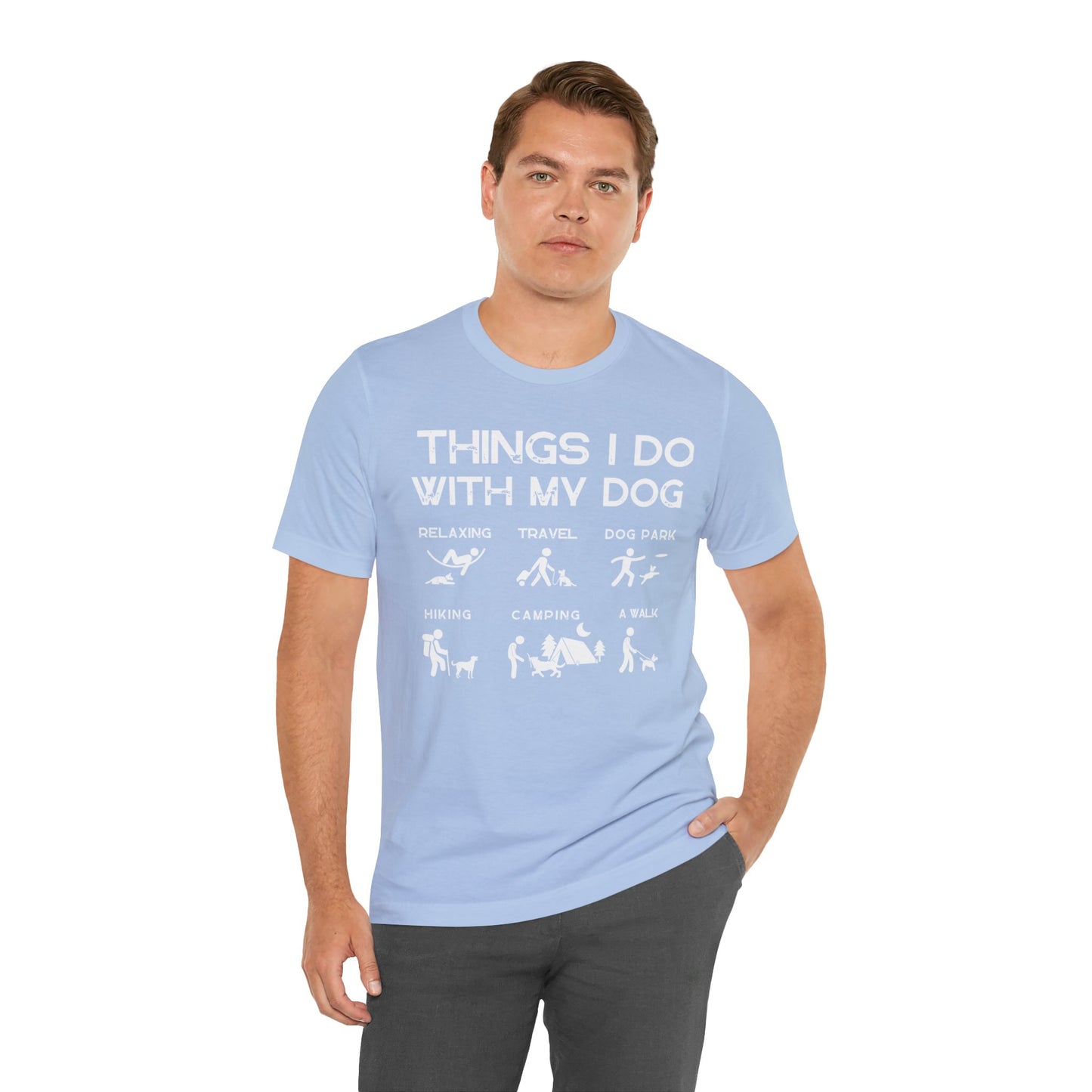 Things I Do With My Dog - Unisex Tshirt