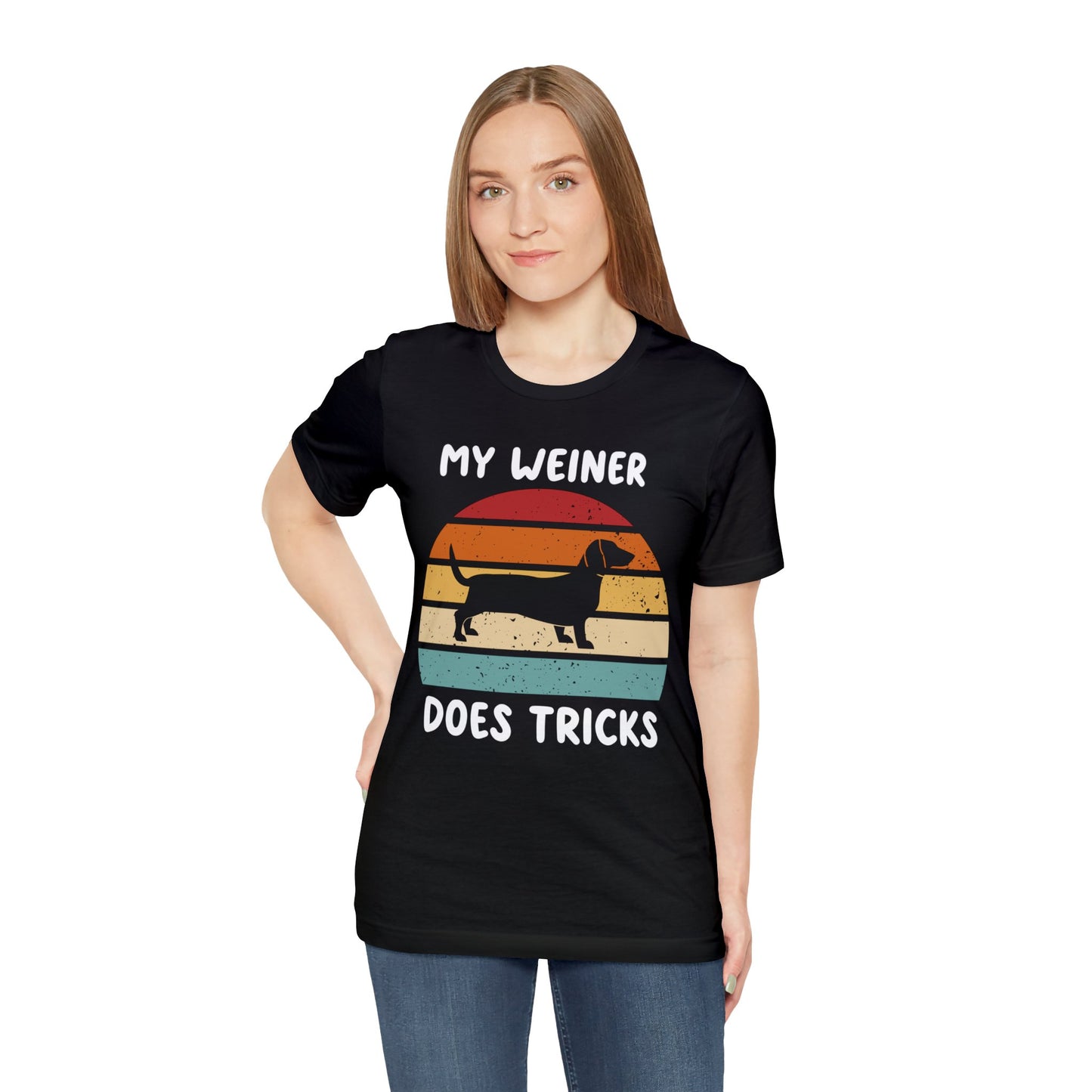 My Weiner Does Tricks - Unisex Tshirt