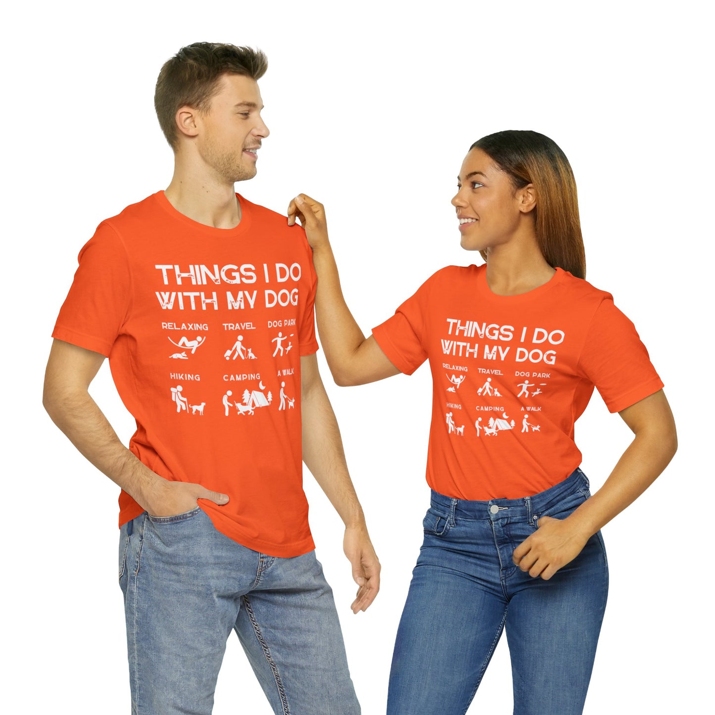 Things I Do With My Dog - Unisex Tshirt