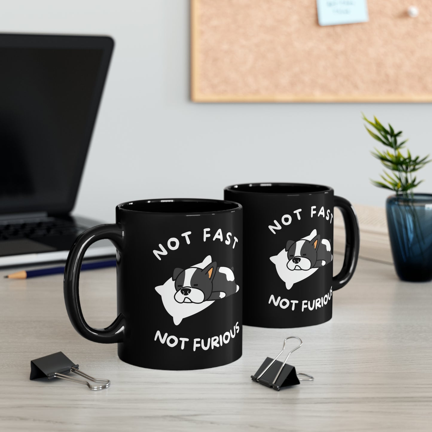 Not Fast Not Furious - Black 11oz Mug