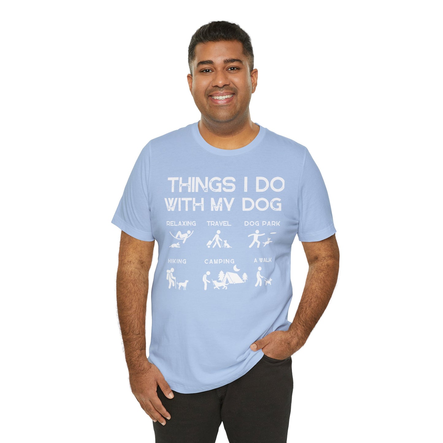 Things I Do With My Dog - Unisex Tshirt