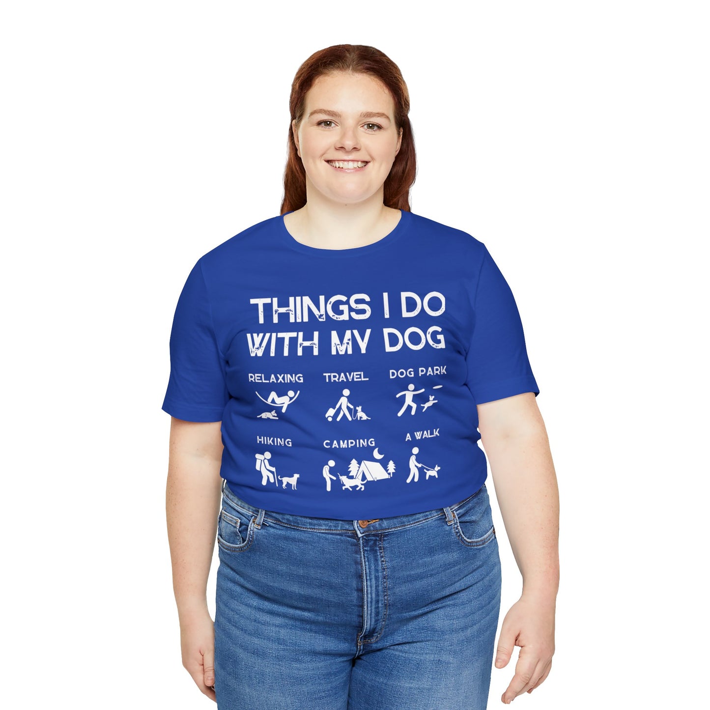 Things I Do With My Dog - Unisex Tshirt