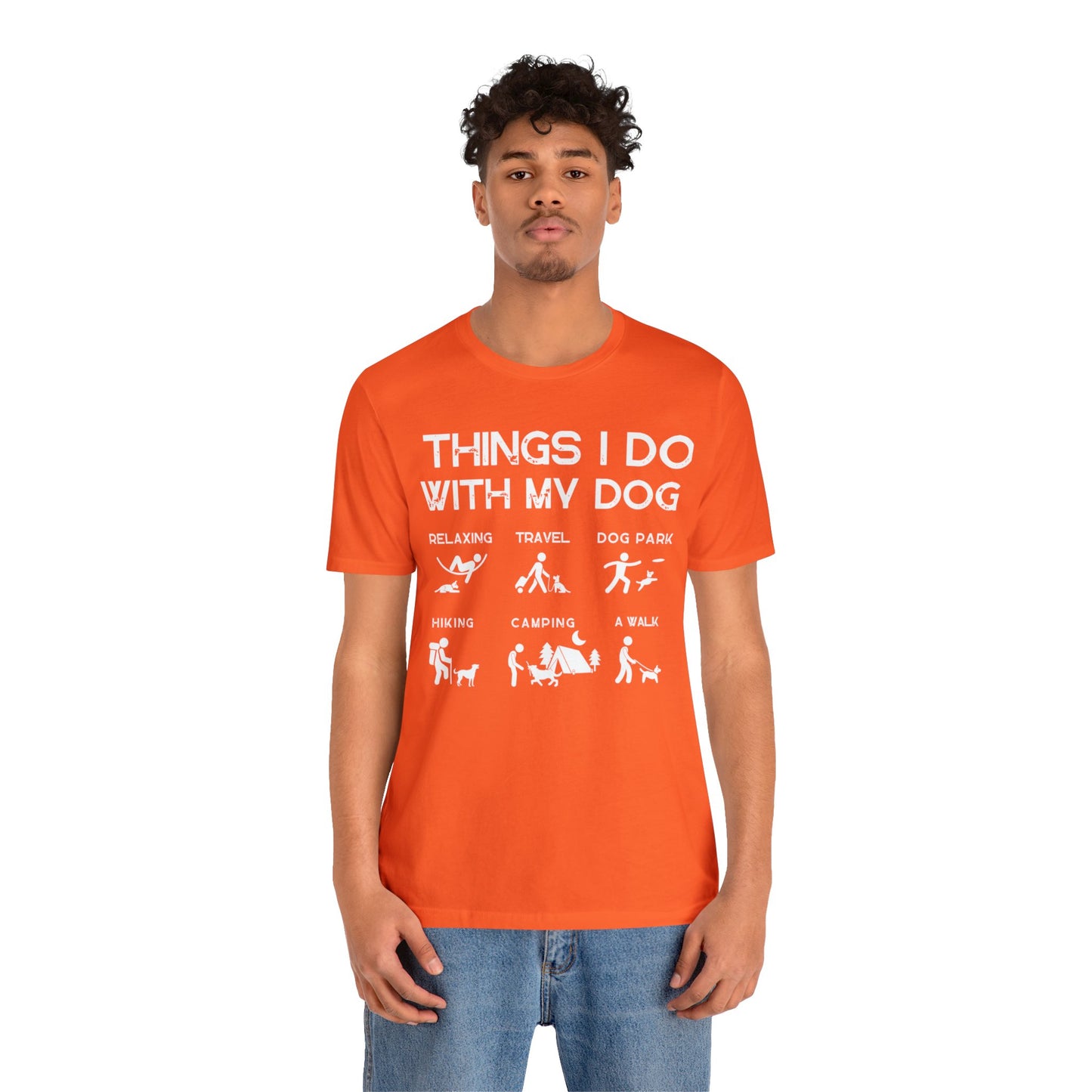 Things I Do With My Dog - Unisex Tshirt