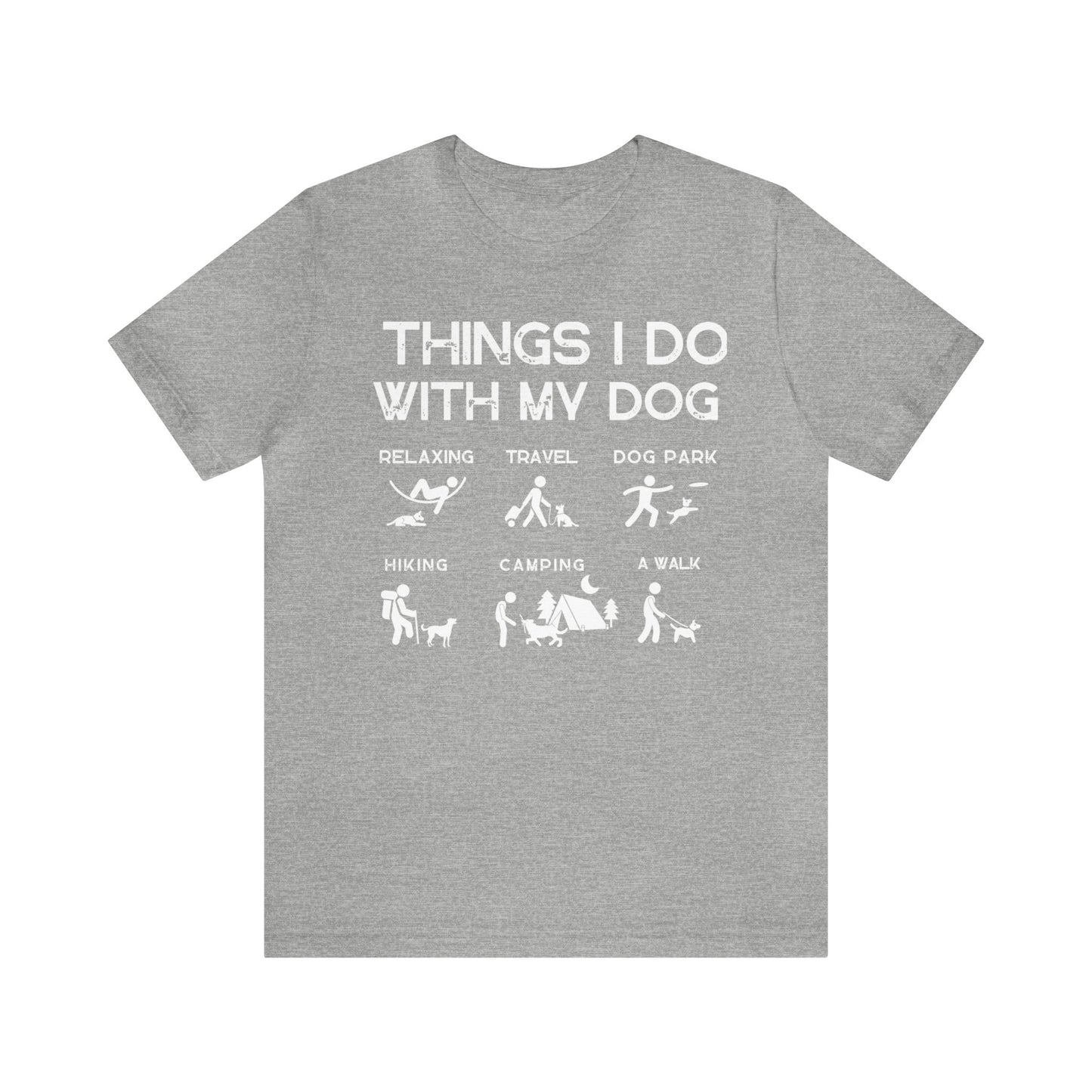 Things I Do With My Dog - Unisex Tshirt