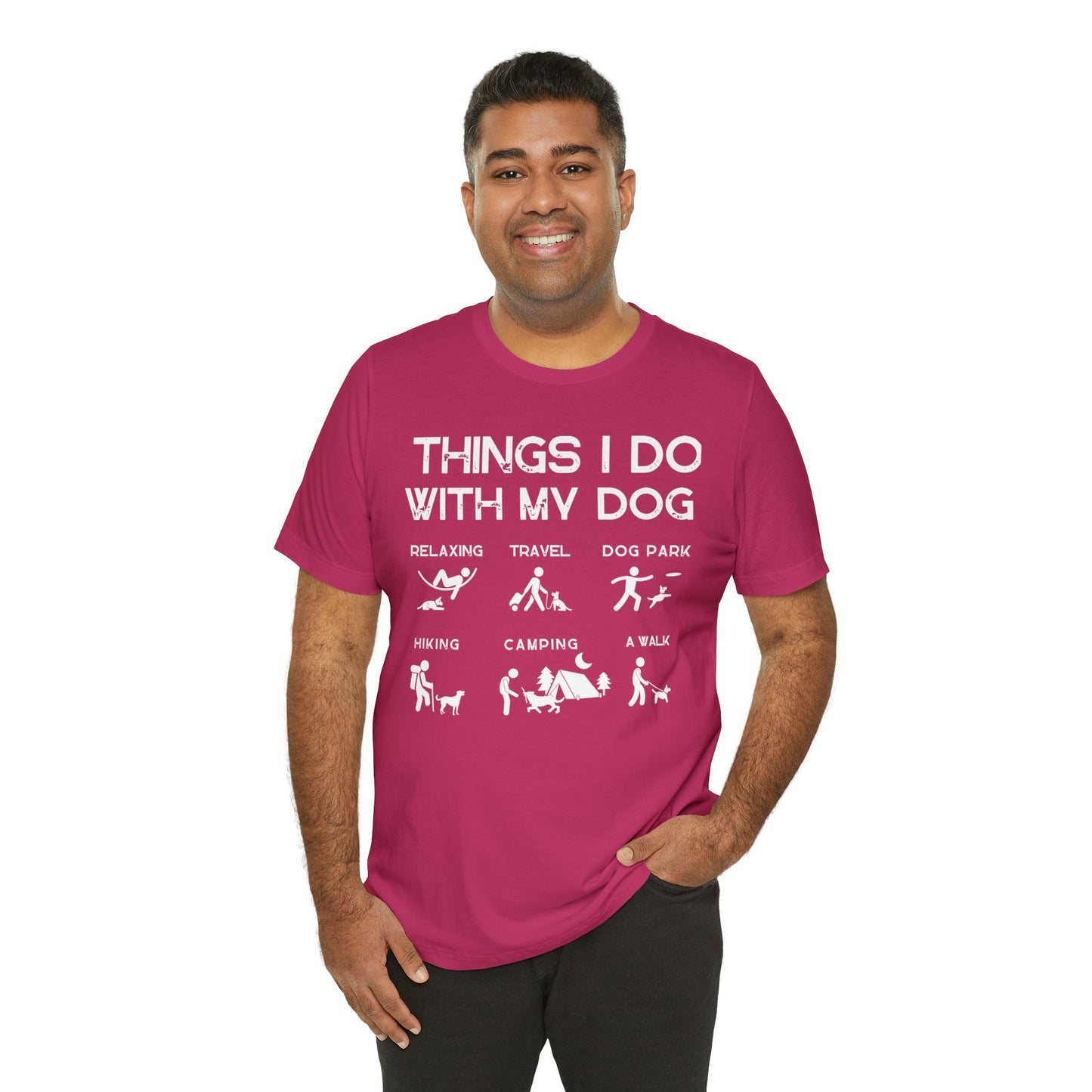 Things I Do With My Dog - Unisex Tshirt