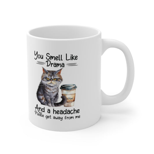 You Smell Like Drama. 11oz White Cat Mug