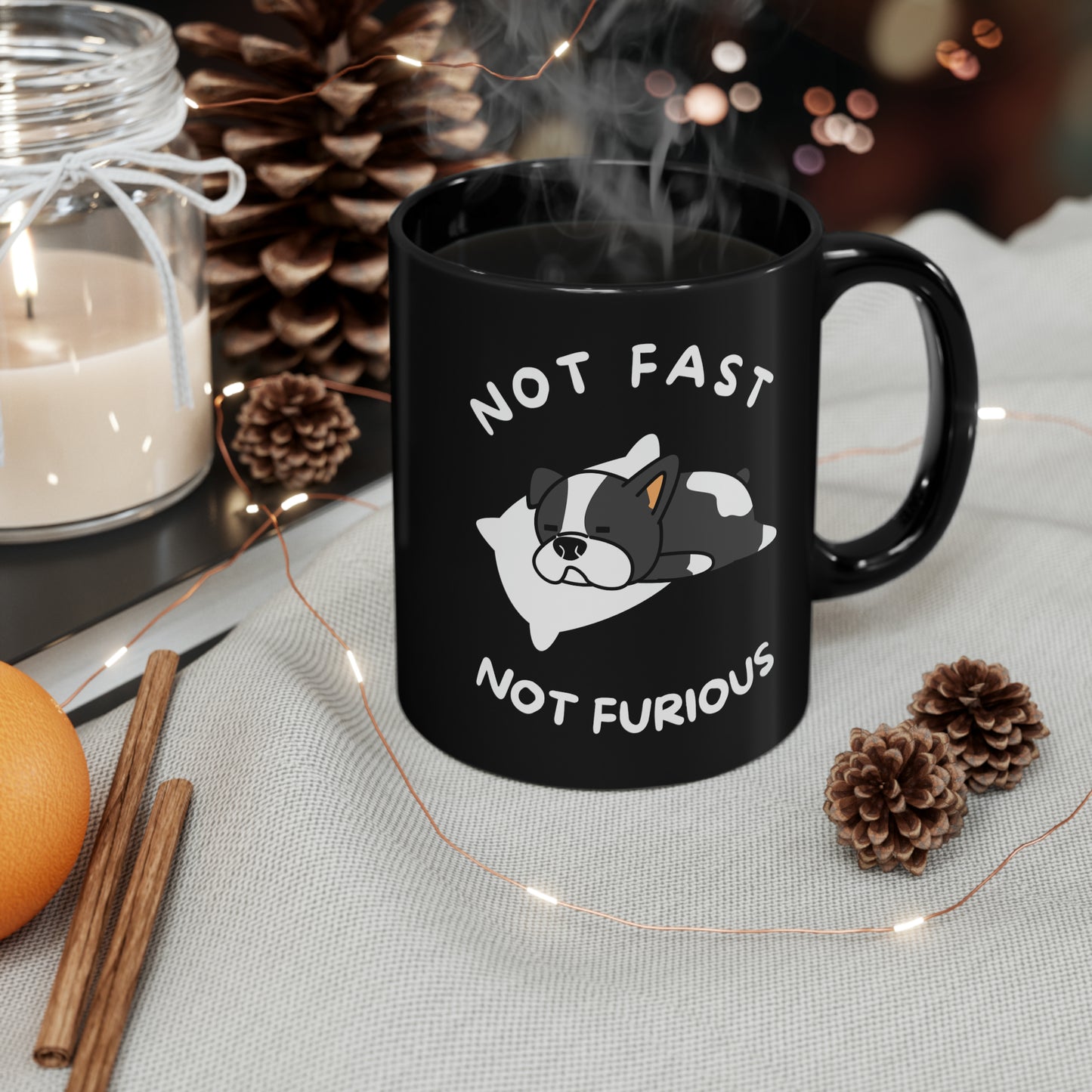 Not Fast Not Furious - Black 11oz Mug