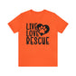 Live Love Rescue - Unisex Tshirt