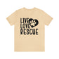 Live Love Rescue - Unisex Tshirt