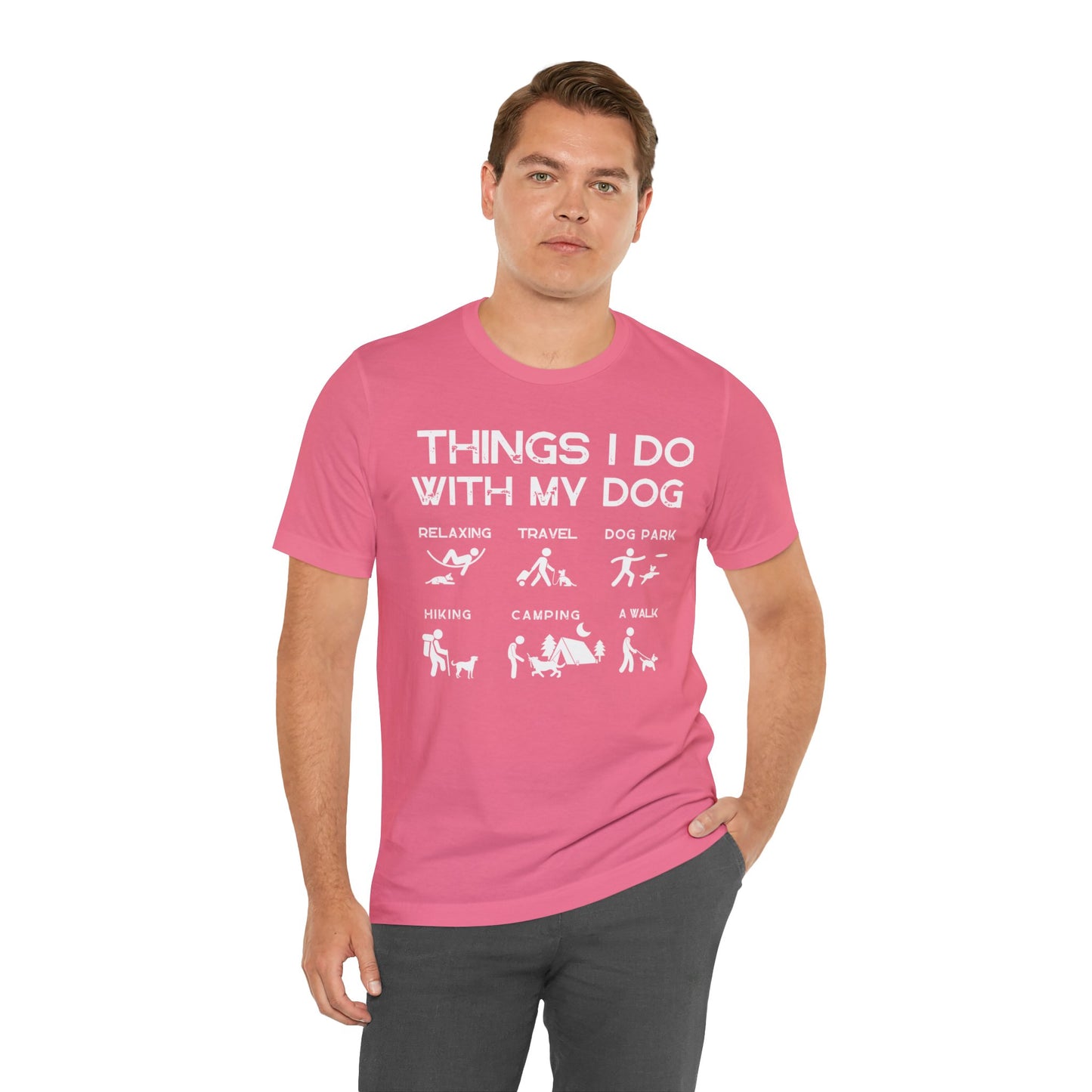 Things I Do With My Dog - Unisex Tshirt