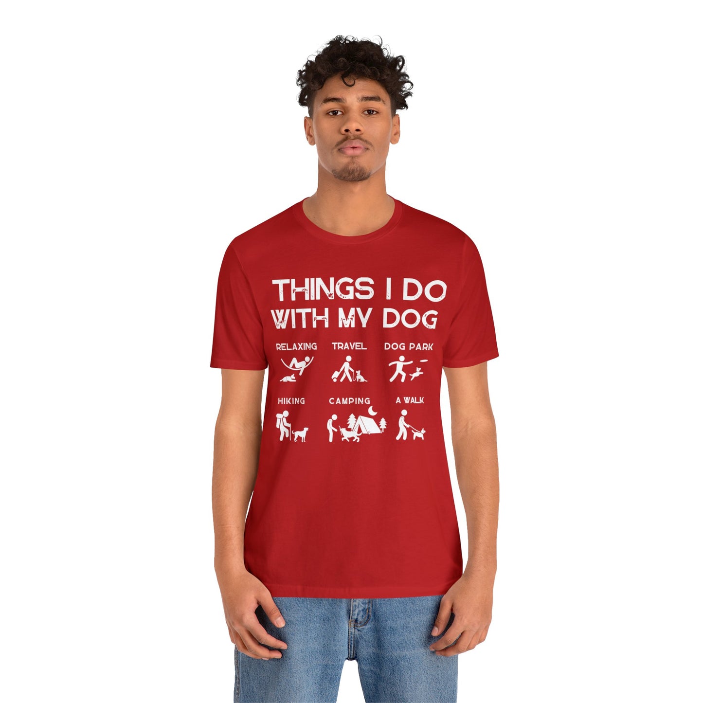 Things I Do With My Dog - Unisex Tshirt