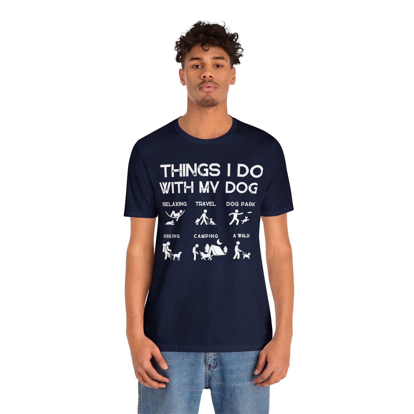 Things I Do With My Dog - Unisex Tshirt