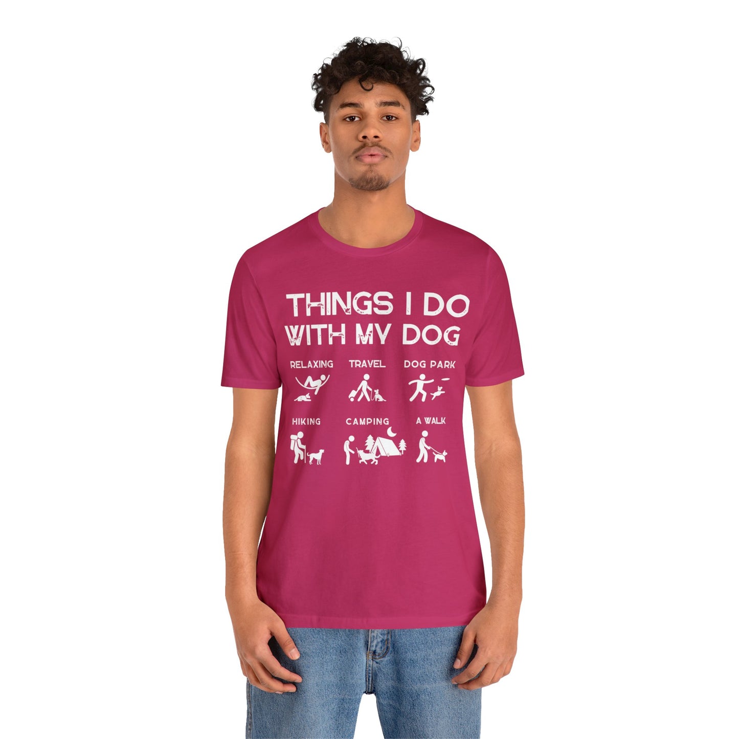 Things I Do With My Dog - Unisex Tshirt