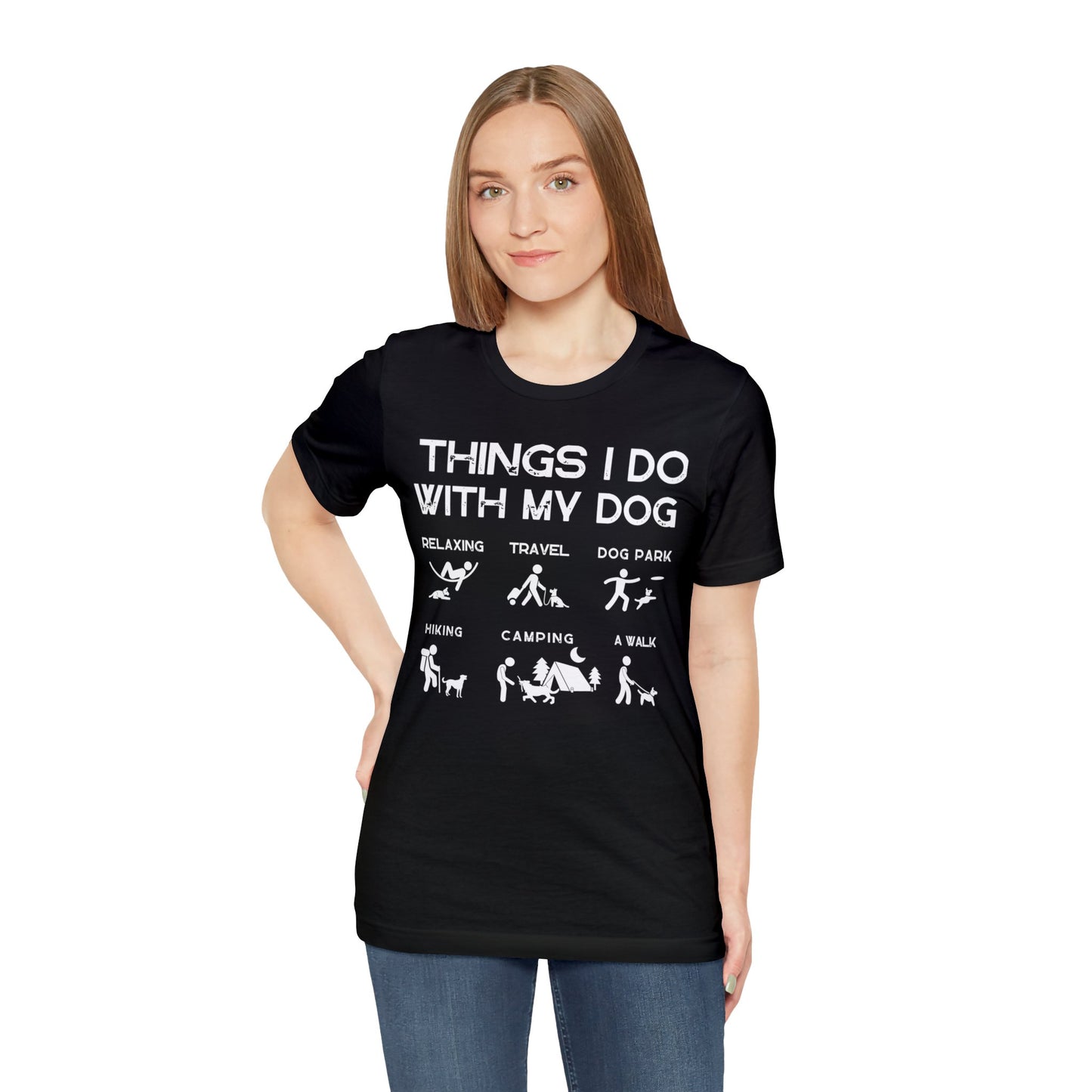 Things I Do With My Dog - Unisex Tshirt