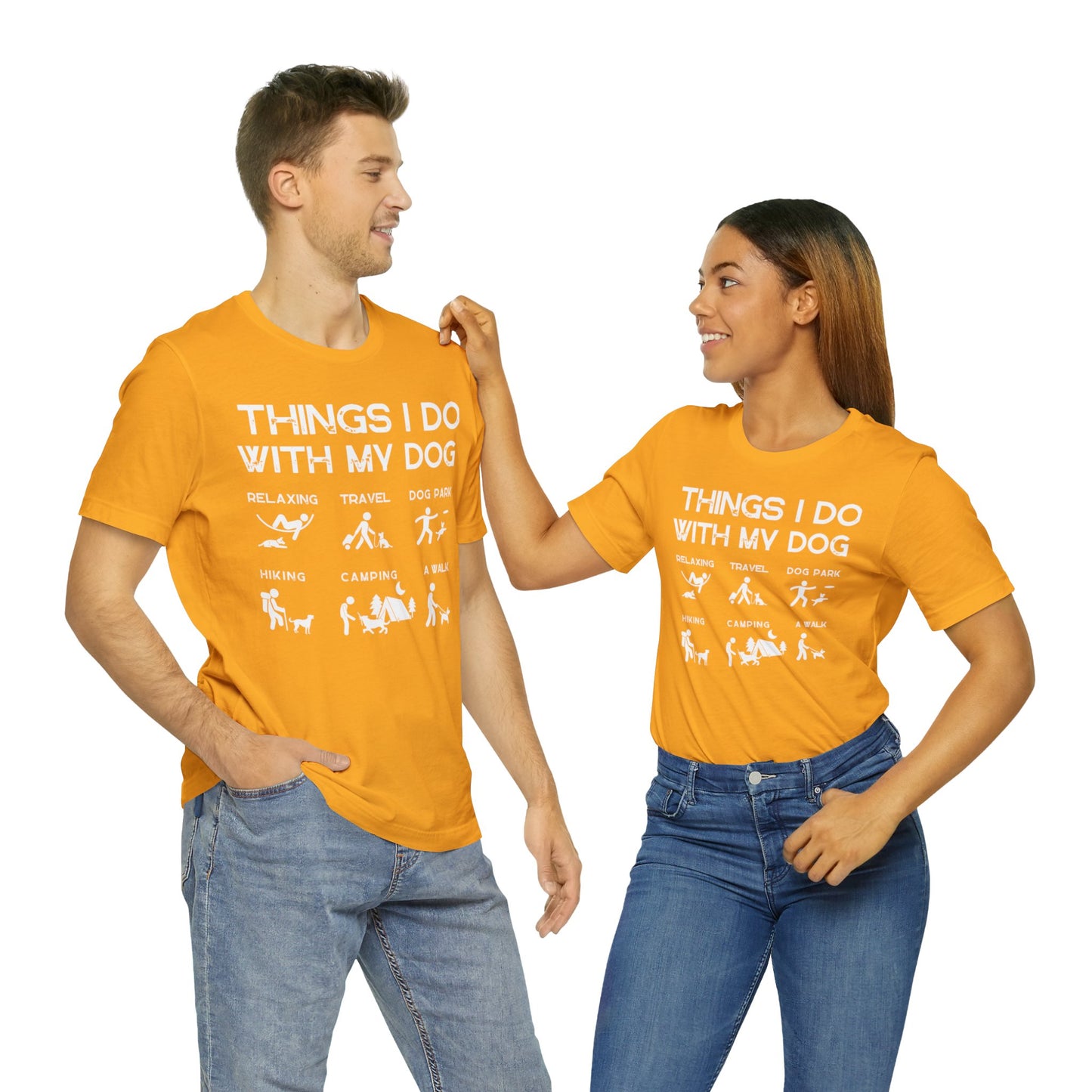 Things I Do With My Dog - Unisex Tshirt